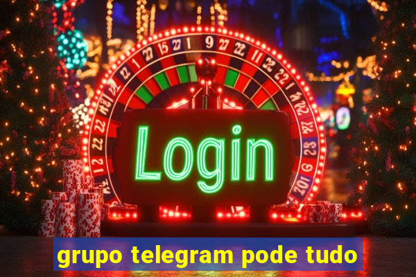 grupo telegram pode tudo